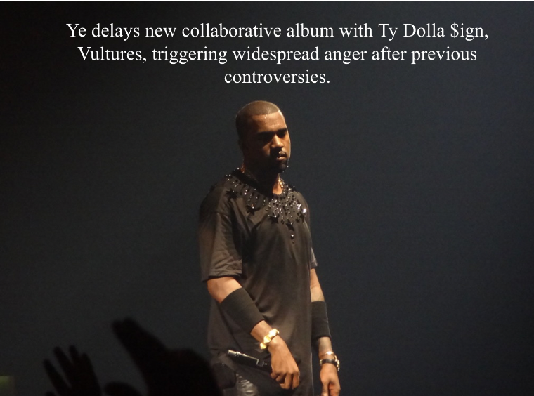 Ye+delays+new+collaborative+album+with+Ty+Dolla+%24ign%2C+sparking+anger+after+previous+controversies.+%28Photo+by+Pieter-Jannick+Dijkstra%2C+Flickr%29%0A